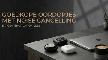 Goedkope oordopjes met noise cancelling 2026 — EGS collectie A50 PRO V8 en KW13
